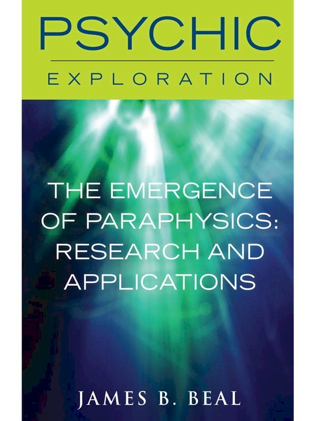  The Emergence of Paraphysics: Research and Applications(Kobo/電子書)