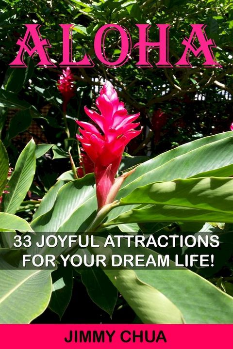 Aloha - 33 Joyful Attractions for your Dream Life!(Kobo/電子書)