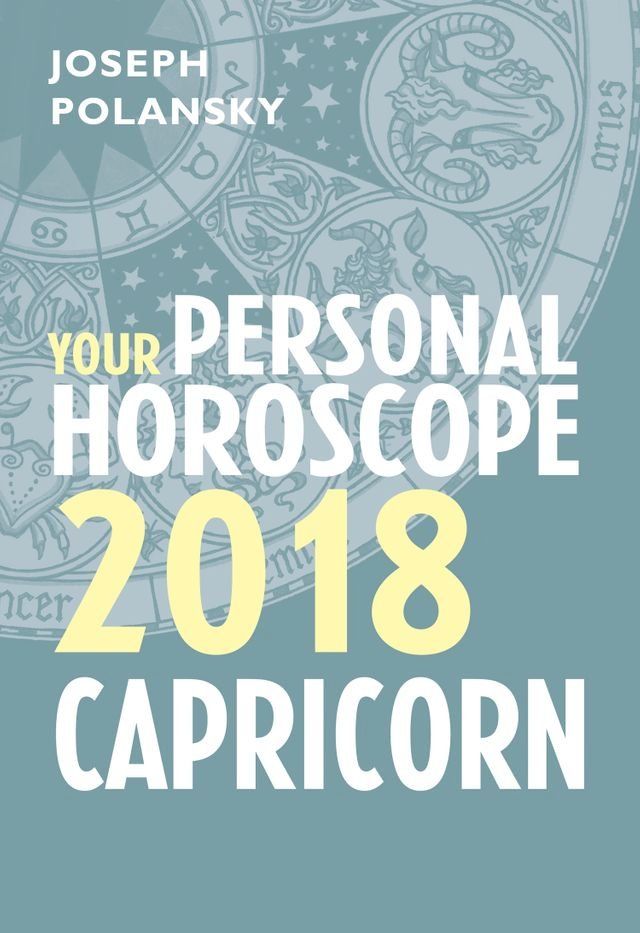  Capricorn 2018: Your Personal Horoscope(Kobo/電子書)