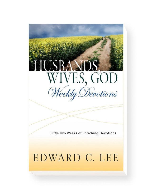  Husbands, Wives, God: Weekly Devotions: 52 Weeks of Enriching Devotions(Kobo/電子書)