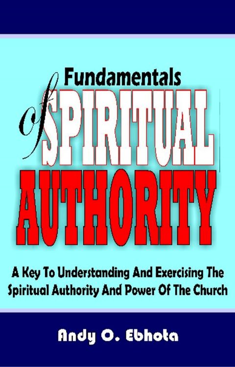 Fundamentals of Spiritual Authority(Kobo/電子書)