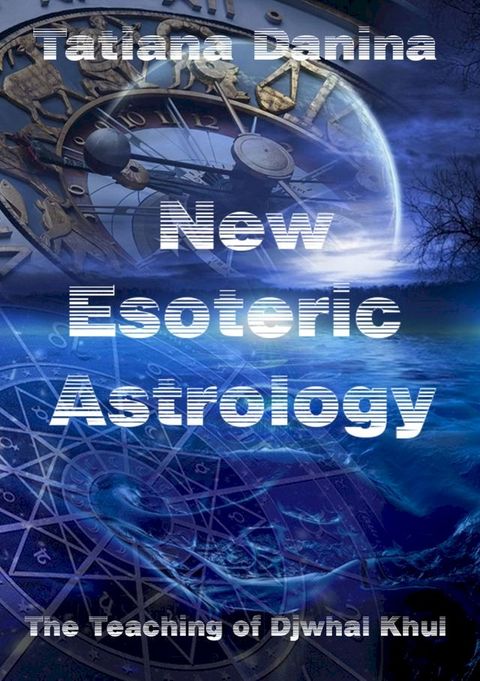 The Teaching of Djwhal Khul: New Esoteric Astrology - 1(Kobo/電子書)