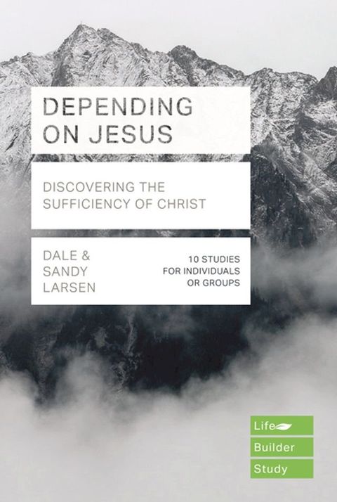 Depending on Jesus (LifeBuilder Bible Studies)(Kobo/電子書)