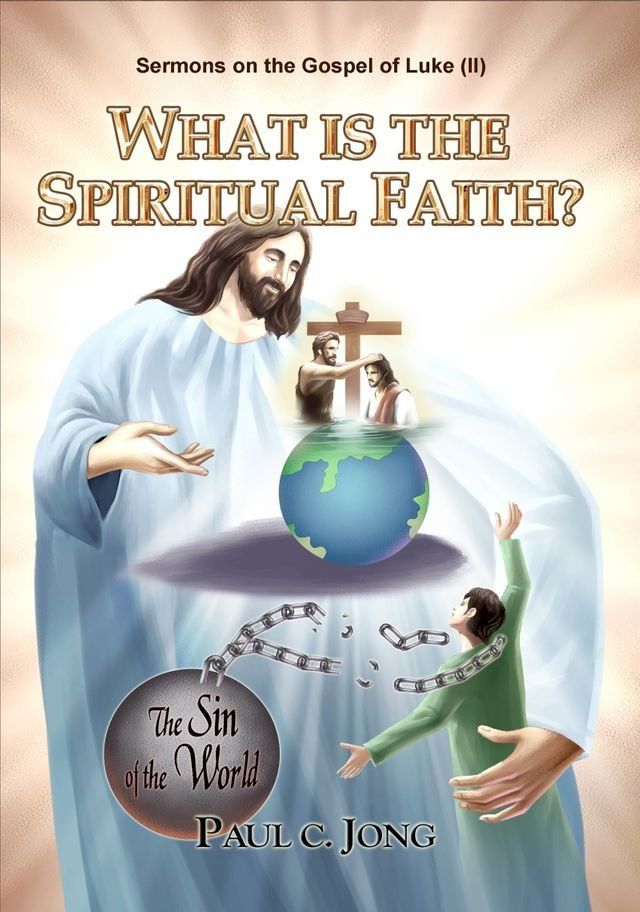  Sermons on the Gospel of Luke(II) - What is the Spiritual Faith?(Kobo/電子書)