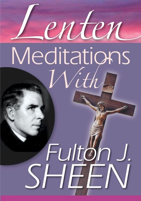 Lenten Meditations with Fulton J. Sheen(Kobo/電子書)