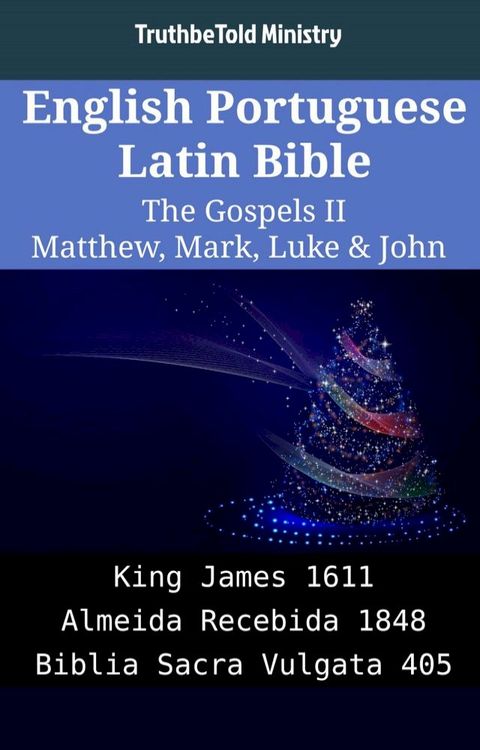 English Portuguese Latin Bible - The Gospels II - Matthew, Mark, Luke & John(Kobo/電子書)