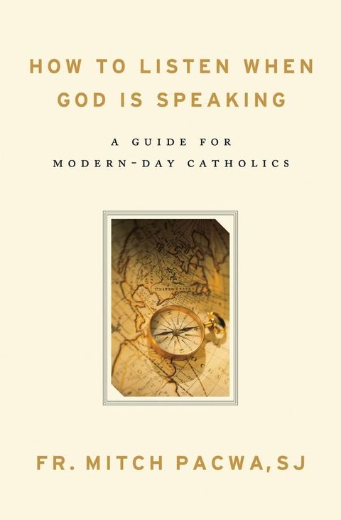 How to Listen When God Is Speaking: A Guide for Modern-Day Catholics(Kobo/電子書)