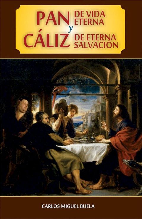 Pan de Vida Eterna y C&aacute;liz de Eterna Salvaci&oacute;n(Kobo/電子書)