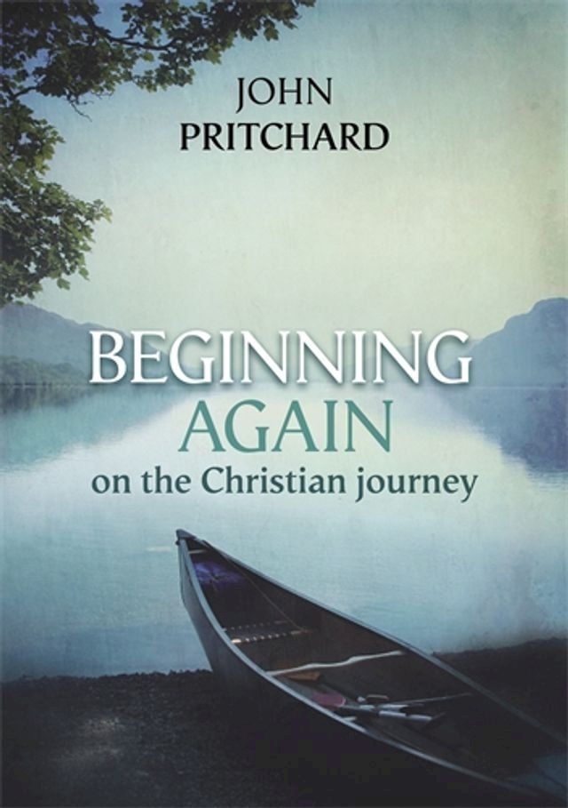  Beginning Again on the Christian Journey(Kobo/電子書)