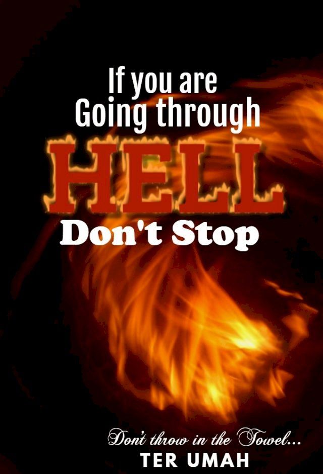  IF YOU ARE GOING THROUGH HELL DON'T STOP(Kobo/電子書)