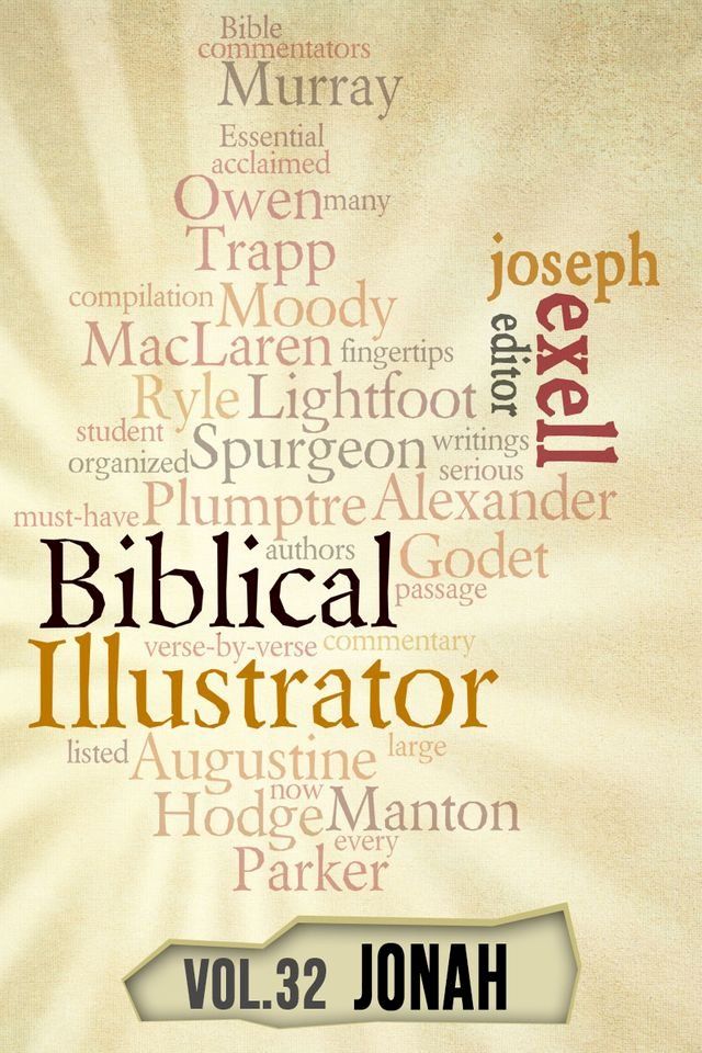  The Biblical Illustrator - Pastoral Commentary on Jonah(Kobo/電子書)