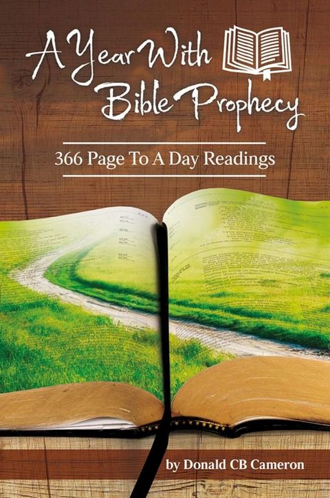 A Year With Bible Prophecy: 366 Page To A Day Readings(Kobo/電子書)