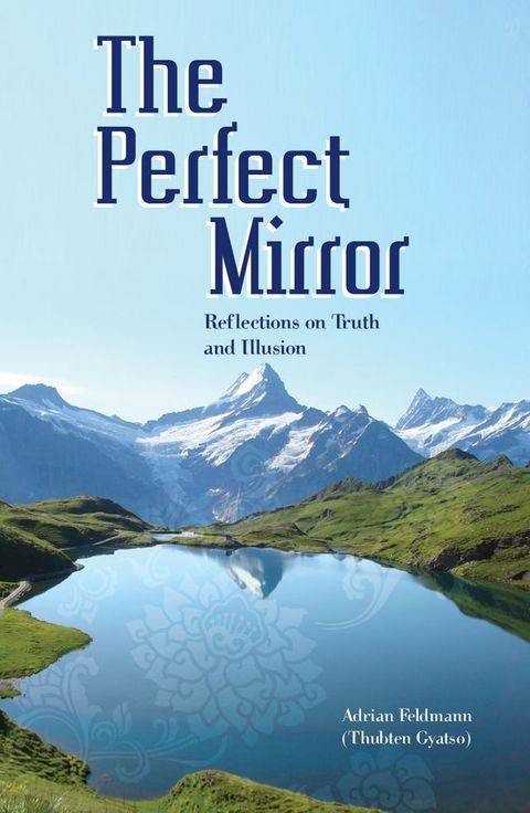 The Perfect Mirror: Reflections on Truth and Illusion(Kobo/電子書)