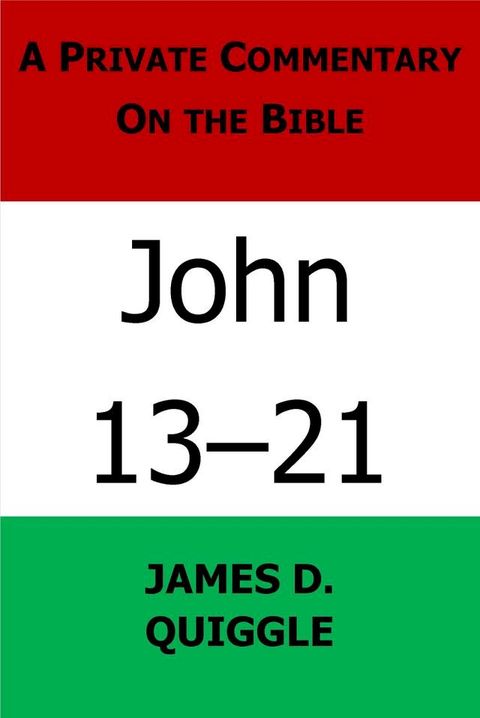 A Private Commentary on the Bible: John 13-21(Kobo/電子書)