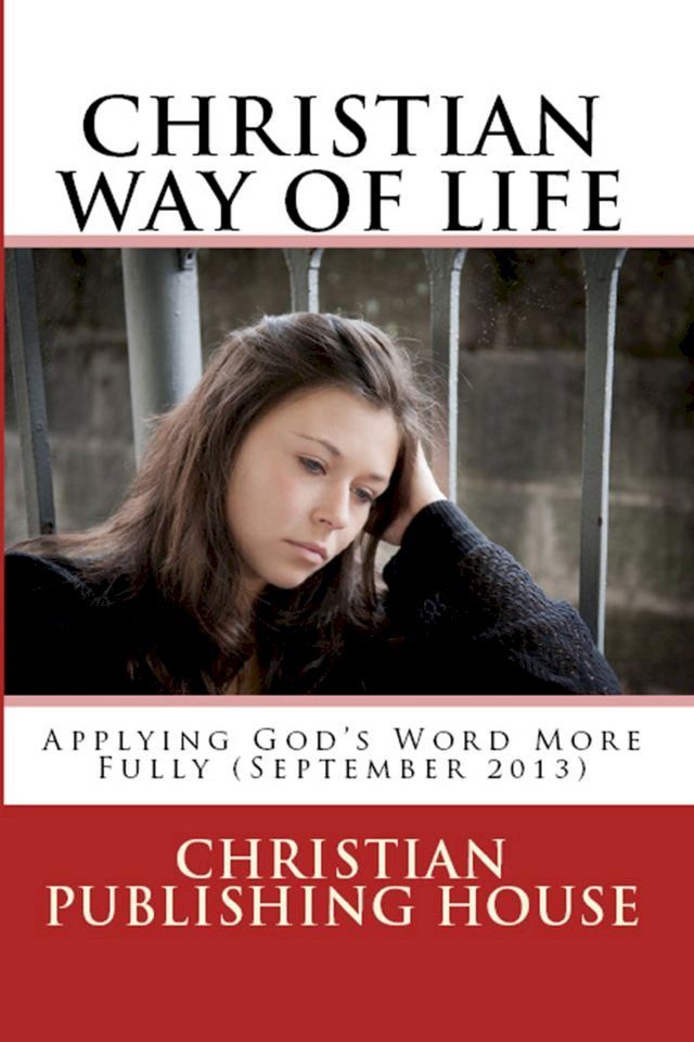  CHRISTIAN WAY OF LIFE Applying God's Word More Fully (September 2013)(Kobo/電子書)