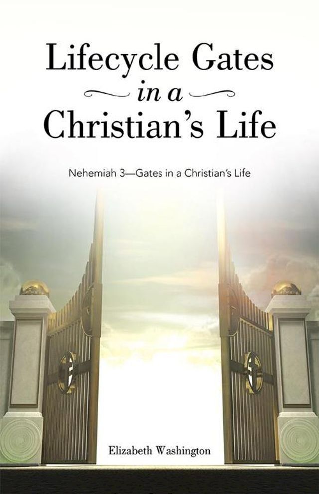  Lifecycle Gates in a Christian’S Life(Kobo/電子書)