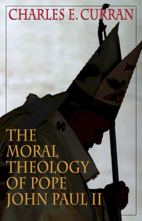 The Moral Theology of Pope John Paul II(Kobo/電子書)