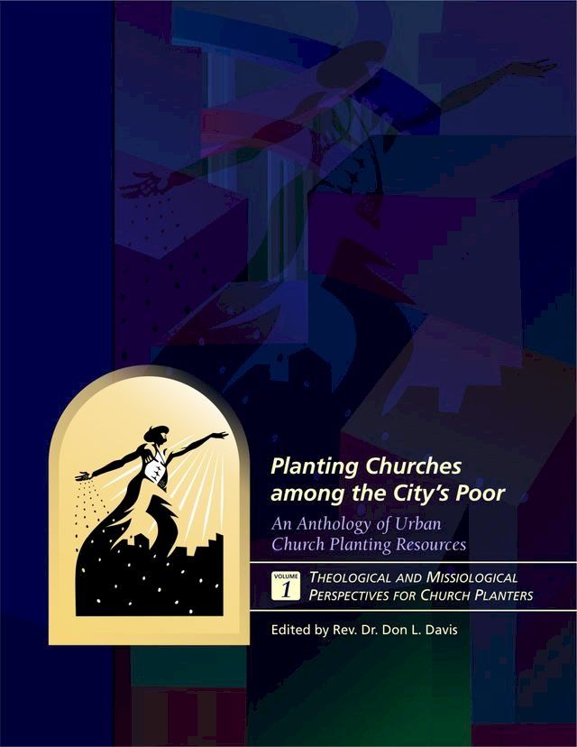  Planting Churches among the City's Poor: An Anthology of Urban Church Planting Resources(Kobo/電子書)