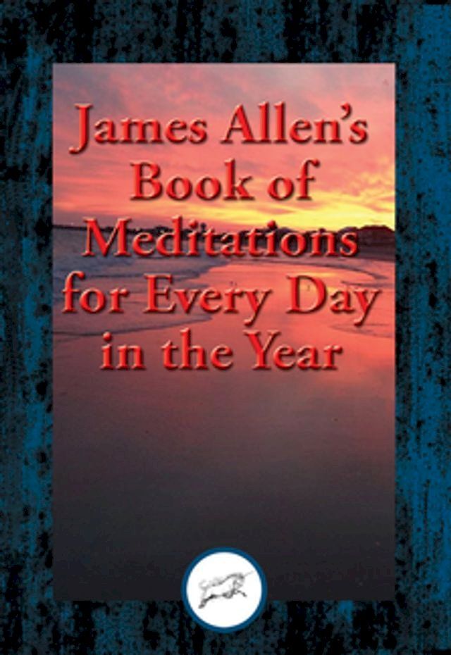  James Allen’s Book of Meditations for Every Day in the Year(Kobo/電子書)