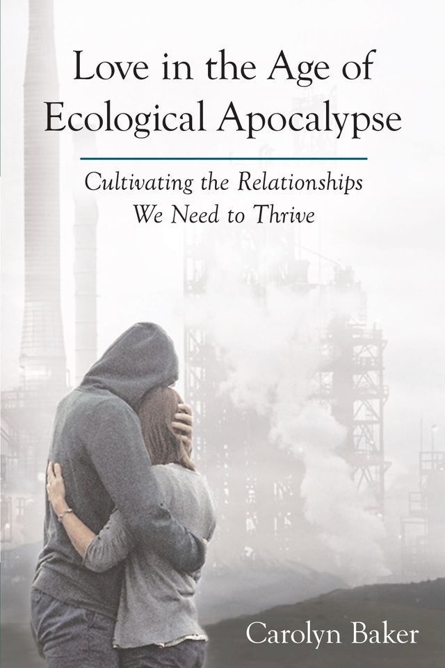  Love in the Age of Ecological Apocalypse(Kobo/電子書)