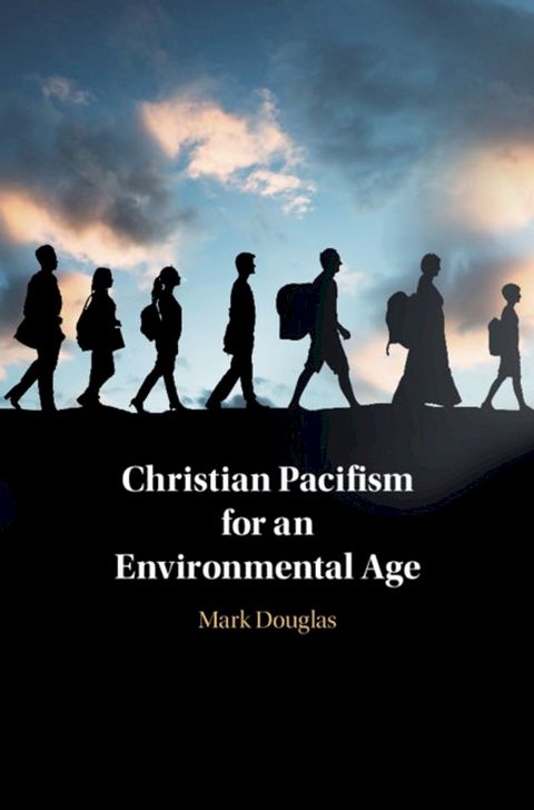 Christian Pacifism for an Environmental Age(Kobo/電子書)