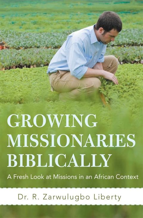 Growing Missionaries Biblically(Kobo/電子書)