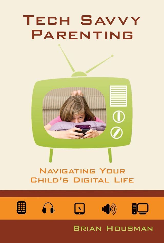  Tech Savvy Parenting(Kobo/電子書)