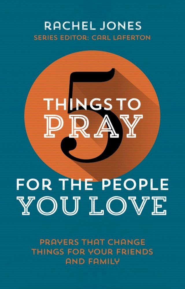  5 Things to Pray for the People you Love(Kobo/電子書)