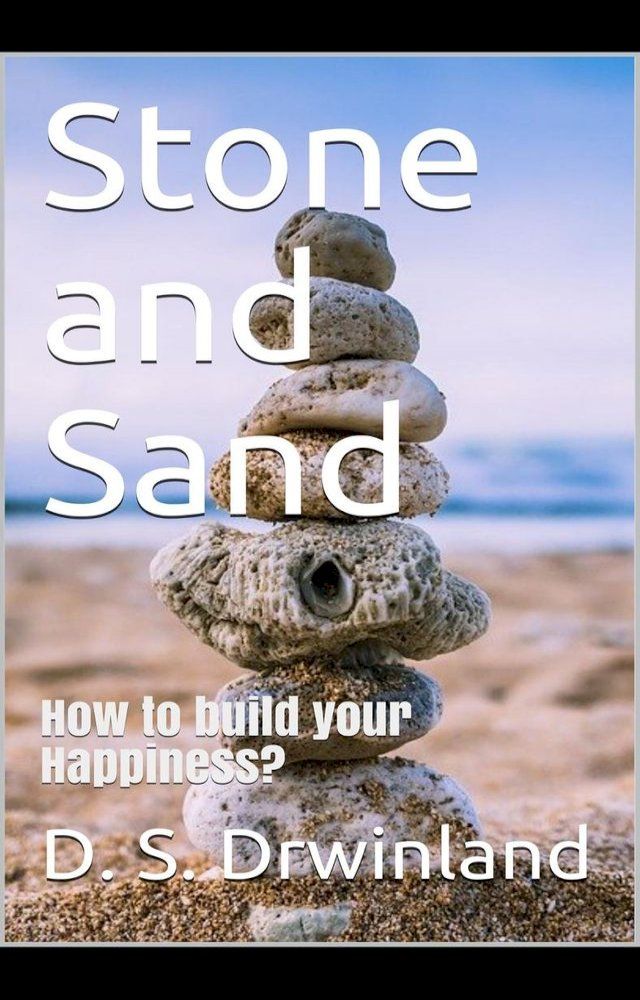  Stone and Sand: How to build your happiness?(Kobo/電子書)