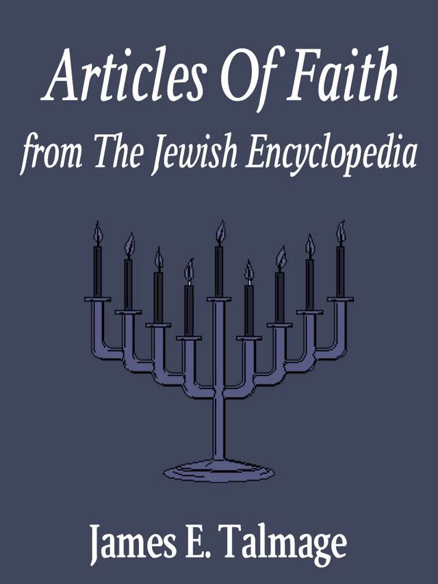  Articles Of Faith From The Jewish Encyclopedia(Kobo/電子書)