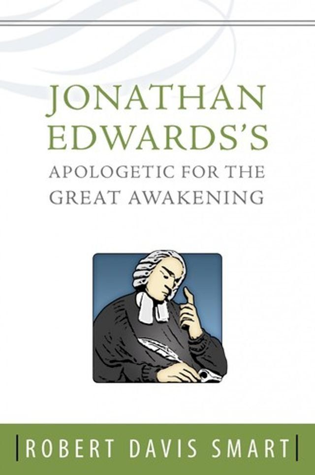  Jonathan Edwards’s Apologetic for the Great Awakening(Kobo/電子書)