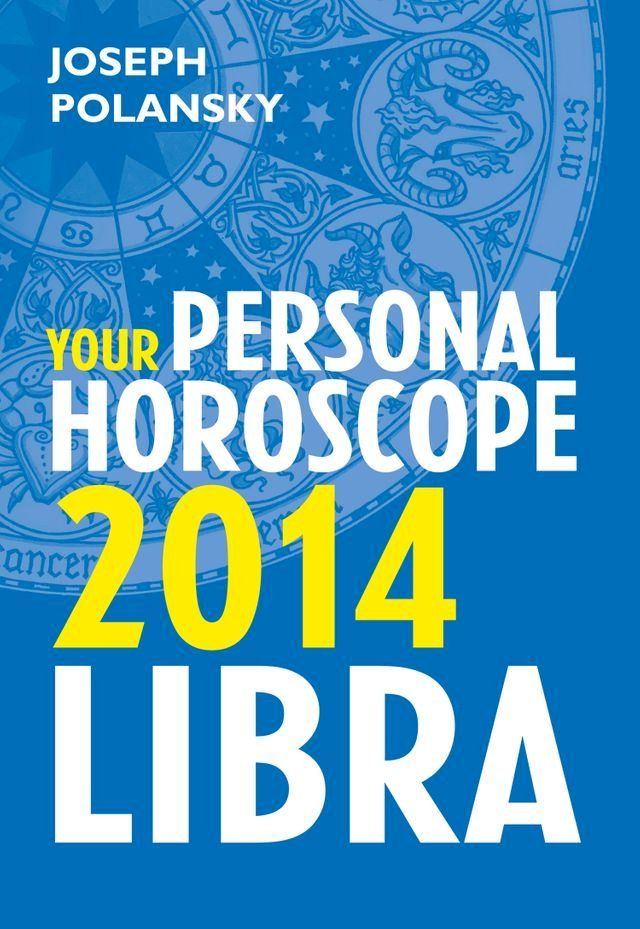  Libra 2014: Your Personal Horoscope(Kobo/電子書)