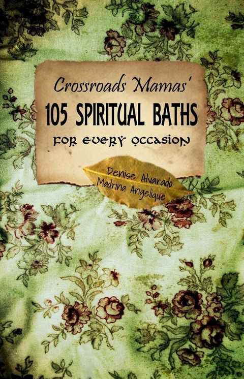 Crossroads Mamas' 105 Spiritual Baths for Every Ocassion(Kobo/電子書)