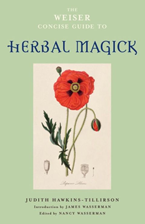 The Weiser Concise Guide to Herbal Magick(Kobo/電子書)