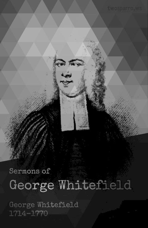 Sermons of George Whitefield(Kobo/電子書)