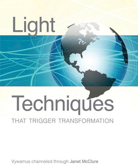 Light Techniques That Trigger Transformation(Kobo/電子書)