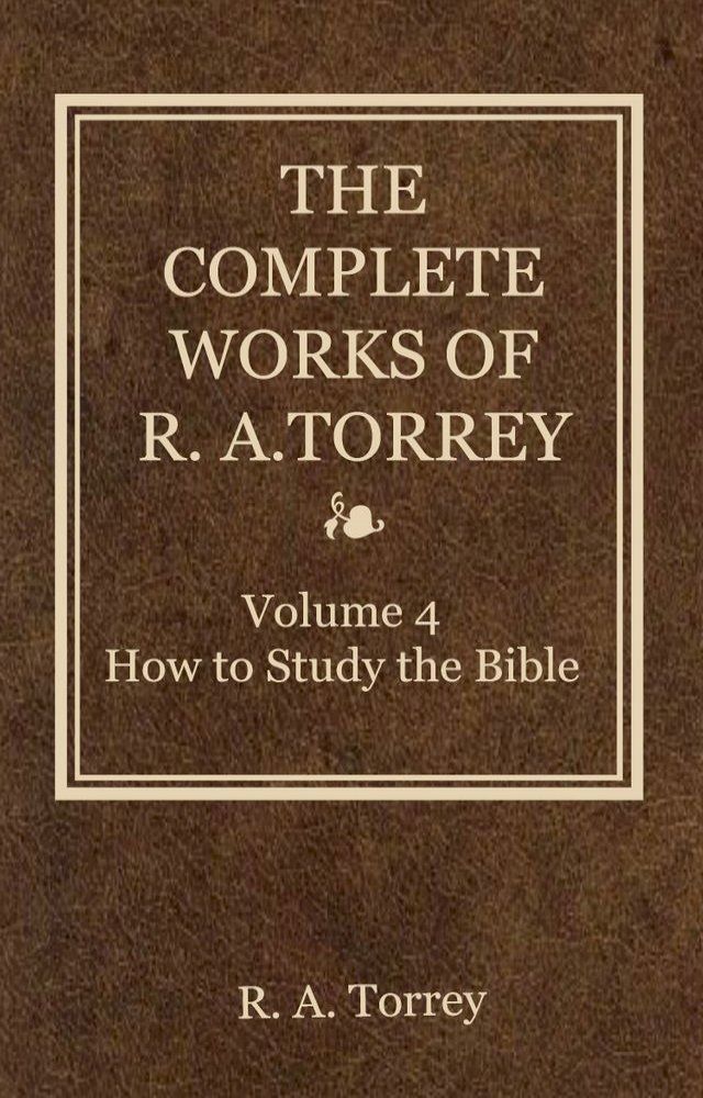  The Complete Works of R. A. Torrey, Volume 4(Kobo/電子書)