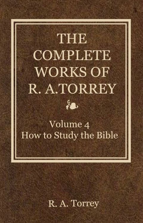 The Complete Works of R. A. Torrey, Volume 4(Kobo/電子書)