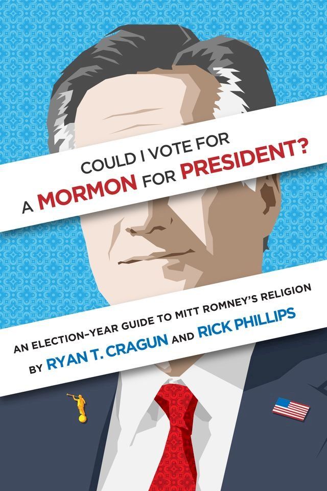  Could I Vote for a Mormon for President? An Election-Year Guide to Mitt Romney's Religion(Kobo/電子書)