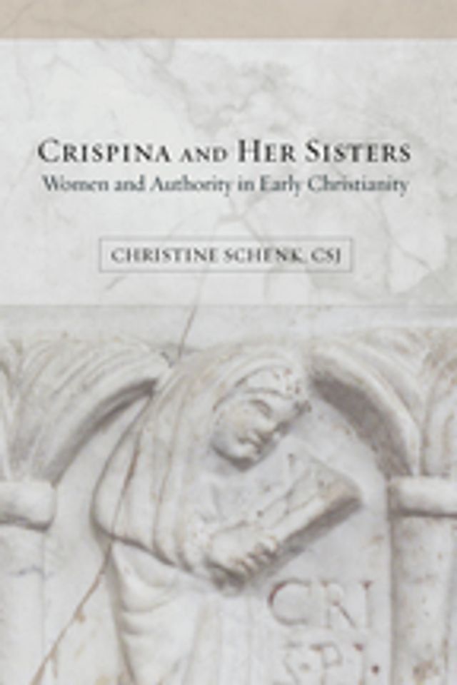  Crispina and Her Sisters: Women and Authority in Early Christianity(Kobo/電子書)