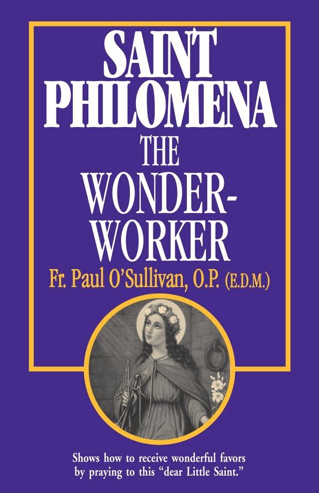  St. Philomena the Wonder-Worker(Kobo/電子書)