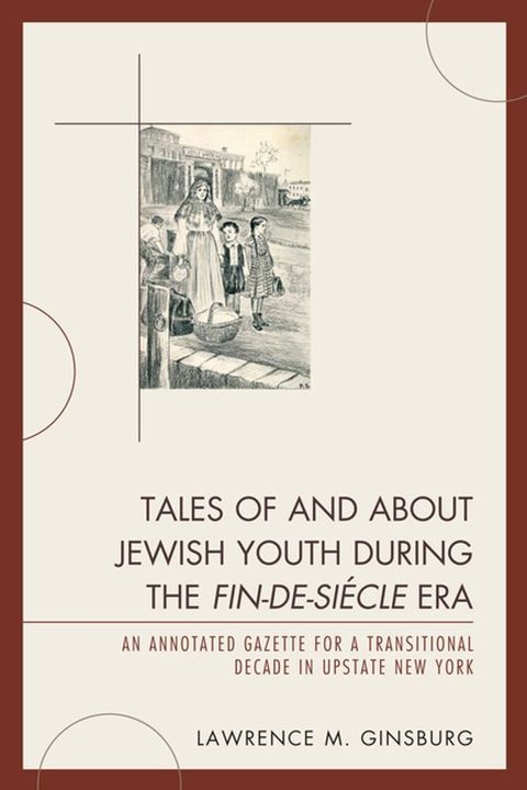 Tales of and about Jewish Youth during the Fin-de-si&egrave;cle Era(Kobo/電子書)