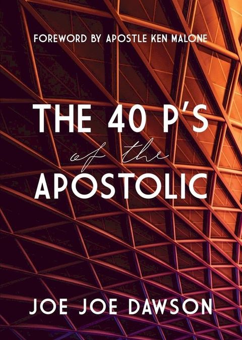 The 40 P's of the Apostolic(Kobo/電子書)