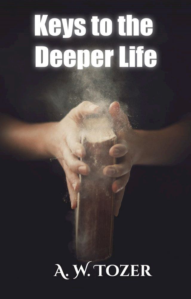  Keys to the Deeper Life(Kobo/電子書)