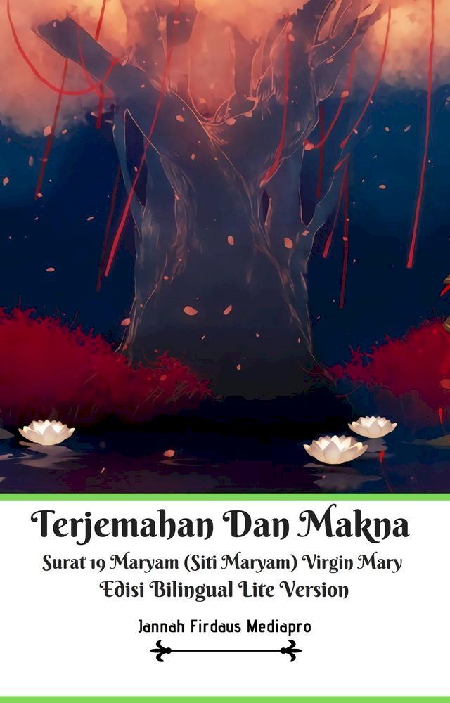  Terjemahan Dan Makna Surat 19 Maryam (Siti Maryam) Virgin Mary Edisi Bilingual Lite Version(Kobo/電子書)