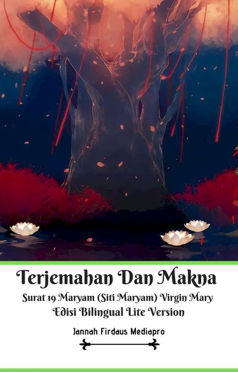 Terjemahan Dan Makna Surat 19 Maryam (Siti Maryam) Virgin Mary Edisi Bilingual Lite Version(Kobo/電子書)