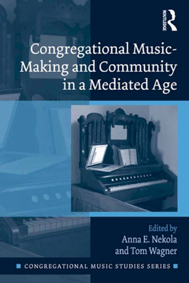  Congregational Music-Making and Community in a Mediated Age(Kobo/電子書)