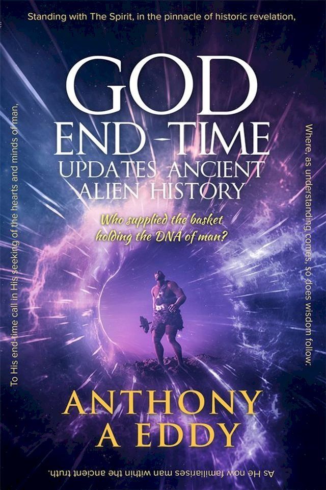  GOD End-time Updates Ancient Alien History(Kobo/電子書)