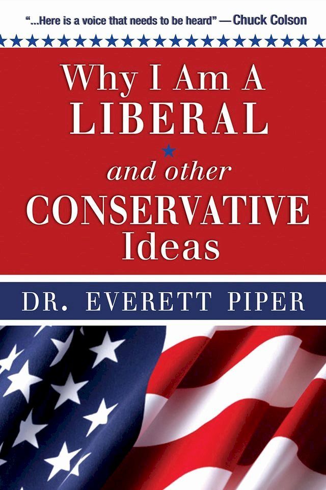  Why I Am A Liberal and Other Conservative Ideas(Kobo/電子書)