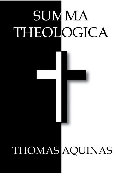 The Problem of Evil: Thomas Aquinas Summa Theologica All Complete & Unabridged 3 Parts(Kobo/電子書)